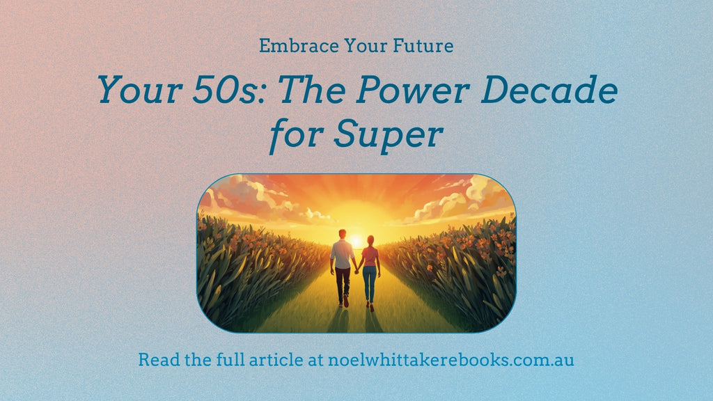 Started late? Why your 50s are still the most powerful decade for your super