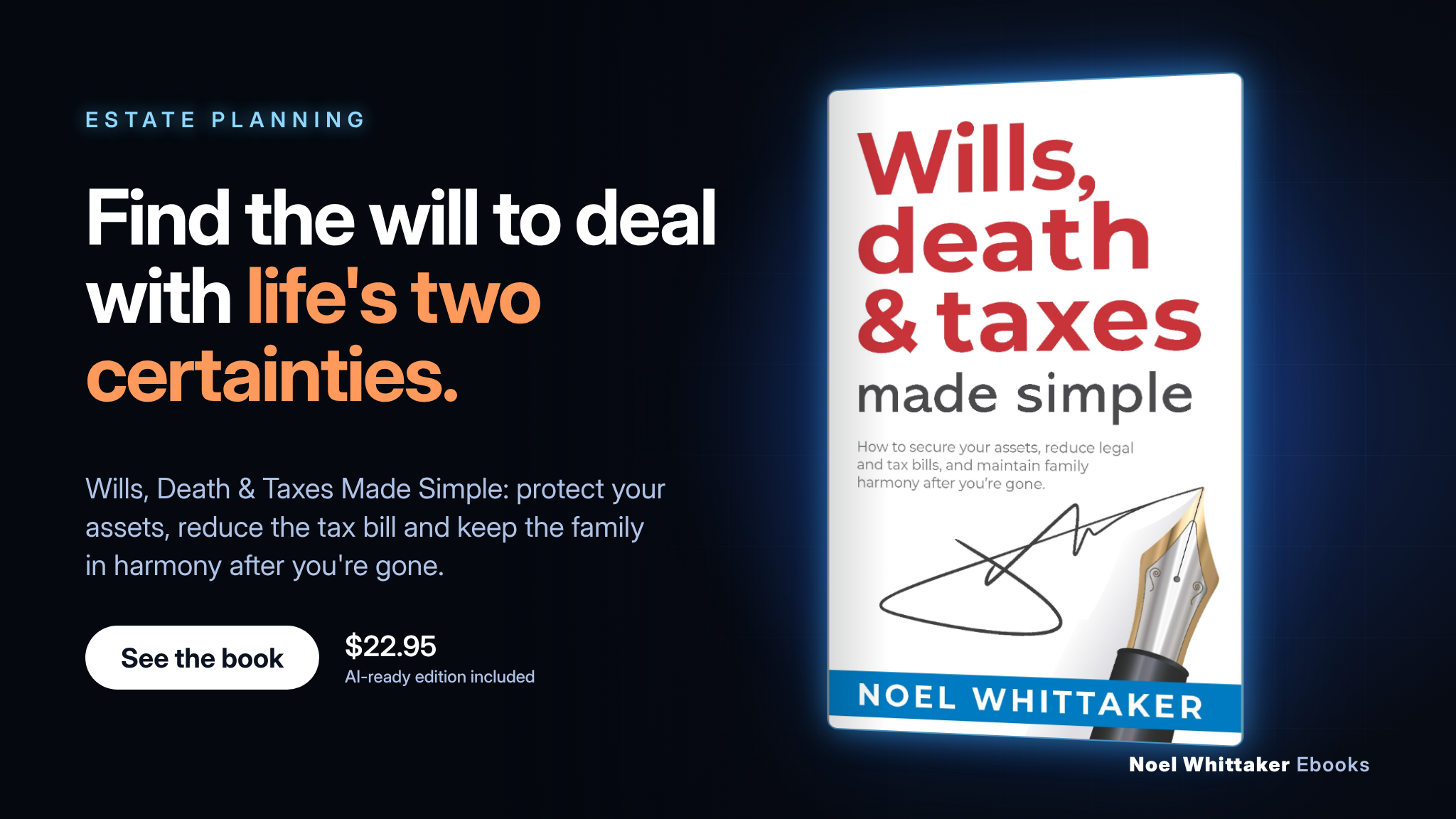 Wills, Death and Taxes Made Simple - find the will to deal with life's two certainties